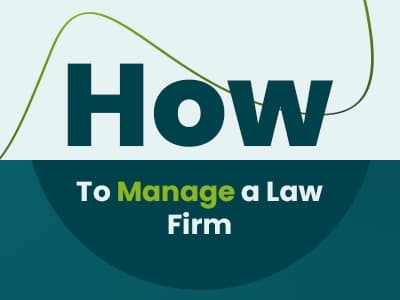 How To Manage A Law Firm: Seven Effective Tips And Strategies