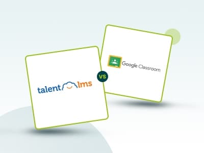 TalentLMS Vs Google Classroom: Which Platform Fits Your Training Goals?