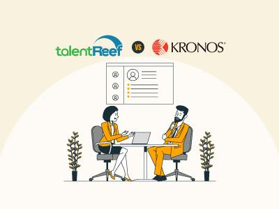 TalentReef Vs Kronos Workforce Ready – Which Workforce Management Platform Fits Your Business?