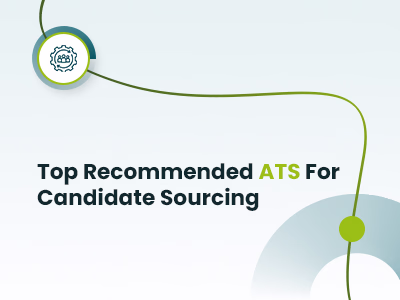 Top 7 Recommended ATS For Candidate Sourcing In 2025