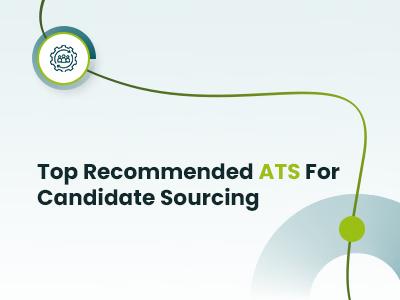Top 7 Recommended ATS For Candidate Sourcing In 2026