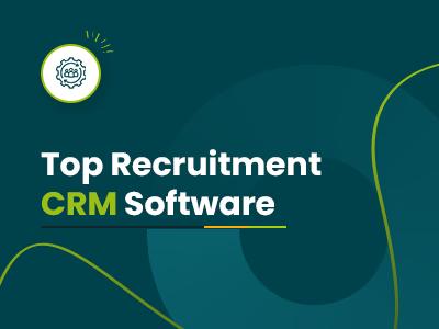 Top Recruitment CRM Software In 2026
